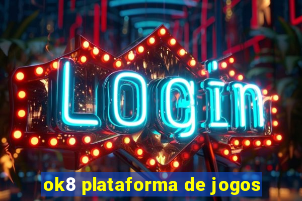 ok8 plataforma de jogos